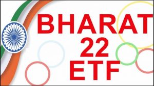 Govt to launch Bharat-22 ETF