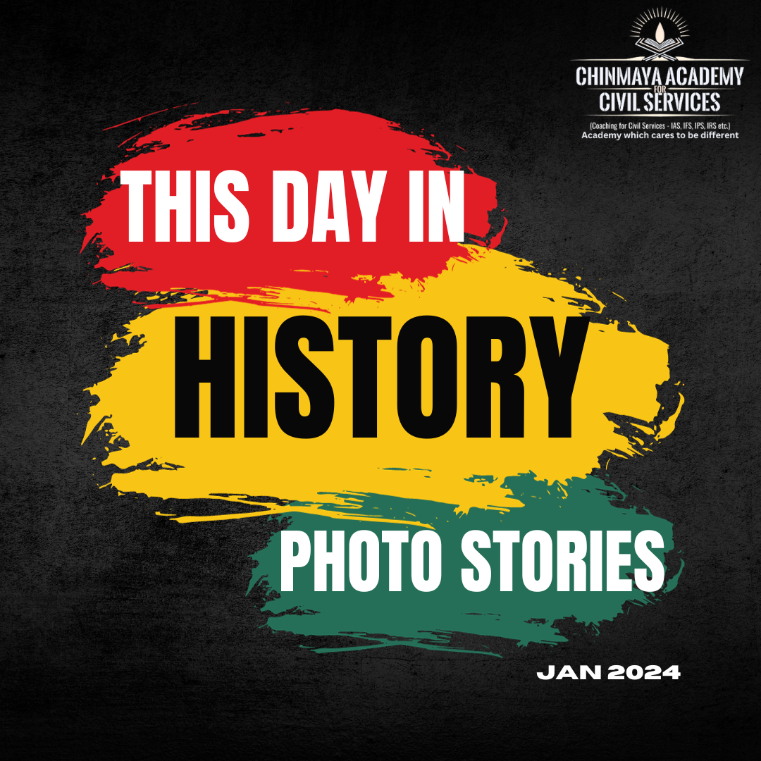 This day in History, Jan 15 - Chinmaya IAS Academy - Current Affairs